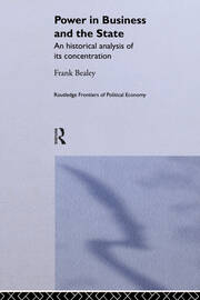 Power in Business and the State: An Historical Analysis of its Concentration book cover