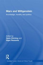 Marx and Wittgenstein: Knowledge, Morality and Politics book cover