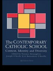 The Contemporary Catholic School: Context, Identity And Diversity book cover