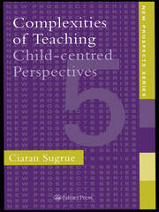 Complexities of Teaching: Child-Centred Perspectives book cover