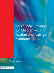 Educational Provision for Children with Autism and Asperger Syndrome: Meeting Their Needs book cover