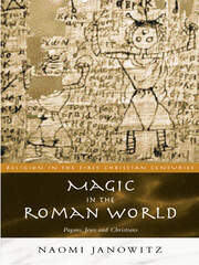 Magic in the Roman World: Pagans, Jews and Christians book cover