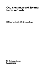 Oil, Transition and Security in Central Asia book cover