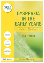 Dyspraxia in the Early Years: Identifying and Supporting Children with Movement Difficulties book cover