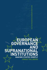 European Governance and Supranational Institutions: Making States Comply book cover