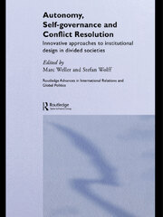 Autonomy, Self Governance and Conflict Resolution: Innovative approaches to Institutional Design in Divided Societies book cover