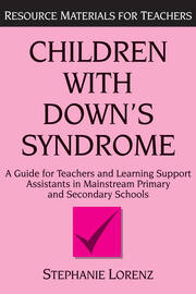 Children with Down's Syndrome: A guide for teachers and support assistants in mainstream primary and secondary schools book cover