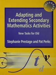 Adapting and Extending Secondary Mathematics Activities: New Tasks FOr Old book cover