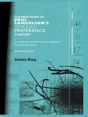 Foundations of Paul Samuelson's Revealed Preference Theory, Revised Edition: A study by the method of rational reconstruction book cover