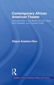 Contemporary African American Theater: Afrocentricity in the Works of Larry Neal, Amiri Baraka, and Charles Fuller book cover