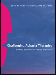 Challenging Aphasia Therapies: Broadening the Discourse and Extending the Boundaries book cover