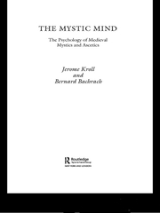 The Mystic Mind: The Psychology of Medieval Mystics and Ascetics book cover