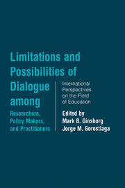 Limitations and Possibilities of Dialogue among Researchers, Policymakers, and Practitioners: International Perspectives on the Field of Education book cover