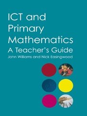 ICT and Primary Mathematics: A Teacher's Guide book cover