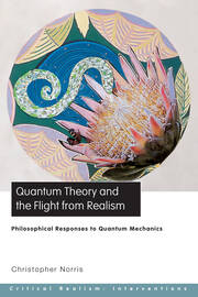 Quantum Theory and the Flight from Realism: Philosophical Responses to Quantum Mechanics book cover