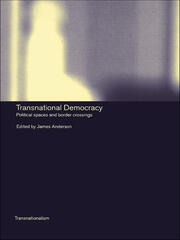 Transnational Democracy: Political Spaces and Border Crossings book cover