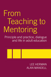 From Teaching to Mentoring: Principles and Practice, Dialogue and Life in Adult Education book cover