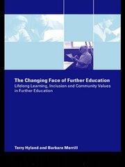 The Changing Face of Further Education: Lifelong Learning, Inclusion and Community Values in Further Education book cover