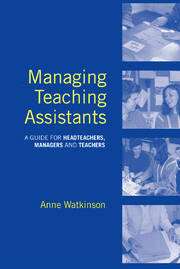 Managing Teaching Assistants: A Guide for Headteachers, Managers and Teachers book cover