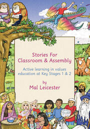 Stories for Classroom and Assembly: Active Learning in Values Education at Key Stages One and Two book cover