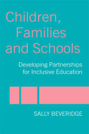 Children, Families and Schools: Developing Partnerships for Inclusive Education book cover
