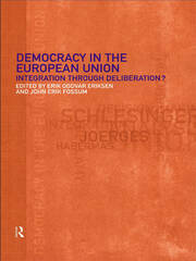 Democracy in the European Union: Integration Through Deliberation? book cover