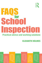 FAQs for School Inspection: Practical Advice and Working Solutions book cover