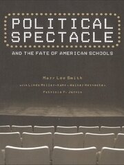 Political Spectacle and the Fate of American Schools book cover