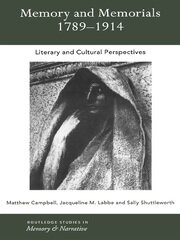 Memory and Memorials, 1789-1914: Literary and Cultural Perspectives book cover