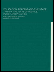 Education, Reform and the State: Twenty Five Years of Politics, Policy and Practice book cover