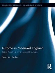 Divorce in Medieval England: From One to Two Persons in Law book cover
