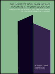 Institute for Learning and Teaching in Higher Education: Institutions, academics & assessment of prior experiential learning book cover