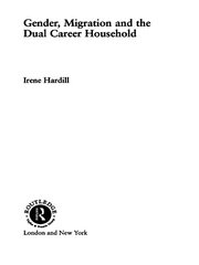Gender, Migration and the Dual Career Household book cover