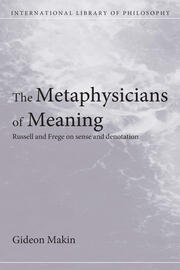 Metaphysicians of Meaning: Frege and Russell on Sense and Denotation book cover