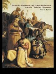 Symbolic Blackness and Ethnic Difference in Early Christian Literature: BLACKENED BY THEIR SINS: Early Christian Ethno-Political Rhetorics about Egyptians, Ethiopians, Blacks and Blackness book cover