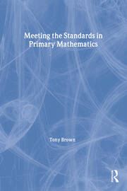 Meeting the Standards in Primary Mathematics: A Guide to the ITT NC book cover