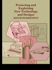 Protecting and Exploiting New Technology and Designs book cover