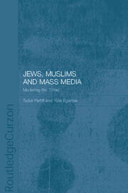 Jews, Muslims and Mass Media: Mediating the 'Other' book cover