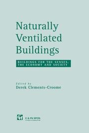 Naturally Ventilated Buildings: Building for the senses, the economy and society book cover