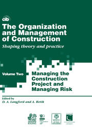 The Organization and Management of Construction: Shaping theory and practice book cover