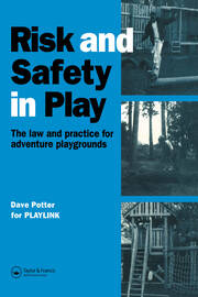 Risk and Safety in Play: The law and practice for adventure playgrounds book cover