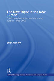 The New Right in the New Europe: Czech Transformation and Right-Wing Politics, 1989–2006 book cover
