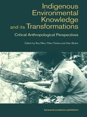 Indigenous Enviromental Knowledge and its Transformations: Critical Anthropological Perspectives book cover