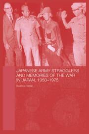 Japanese Army Stragglers and Memories of the War in Japan, 1950-75 book cover
