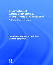 International Competitiveness, Investment and Finance: A Case Study of India book cover