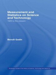 Measurement and Statistics on Science and Technology: 1920 to the Present book cover
