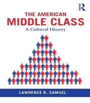 The American Middle Class: A Cultural History book cover