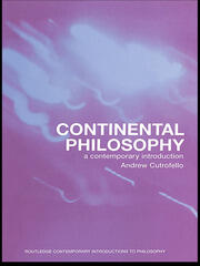 Continental Philosophy: A Contemporary Introduction book cover