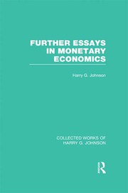Further Essays in Monetary Economics  (Collected Works of Harry Johnson) book cover