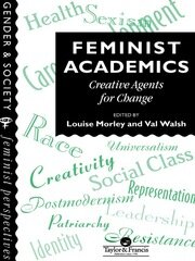 Feminist Academics: Creative Agents For Change book cover
